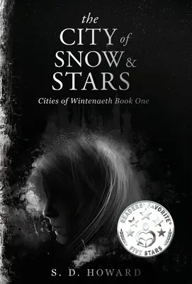 A hó és a csillagok városa: Wintenaeth városai Első könyv - The City of Snow & Stars: Cities of Wintenaeth Book One