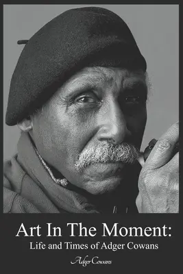 Művészet a pillanatban: Adger Cowans élete és kora - Art in the Moment: Life and Times of Adger Cowans