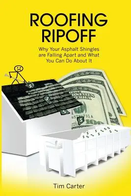 A tetőszerkezet ripacskodása: Miért hullanak szét az aszfaltzsindelyek, és mit tehet ellene - Roofing Ripoff: Why Your Asphalt Shingles are Falling Apart and What You Can Do About It