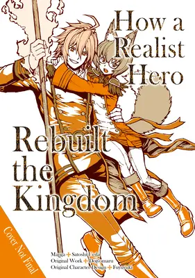 Hogyan építette újjá a királyságot egy realista hős (Manga): Omnibusz 3 - How a Realist Hero Rebuilt the Kingdom (Manga): Omnibus 3