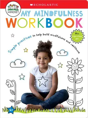 My Mindfulness Workbook: Scholastic Early Learners (My Growth Mindset): A Book of Practices