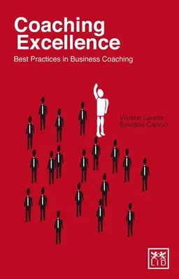Coaching Excellence: Legjobb gyakorlatok az üzleti coachingban - Coaching Excellence: Best Practices in Business Coaching