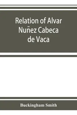 Alvar Nuñez Cabeça de Vaca kapcsolata - Relation of Alvar Nuñez Cabeça de Vaca