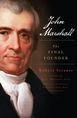 John Marshall: A végső alapító - John Marshall: The Final Founder