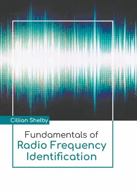 A rádiófrekvenciás azonosítás alapjai - Fundamentals of Radio Frequency Identification