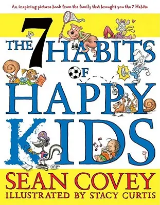 A boldog gyerekek 7 szokása - The 7 Habits of Happy Kids