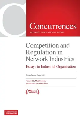 Verseny és szabályozás a hálózati iparágakban: Essays in Industrial Organisation - Competition and Regulation in Network Industries: Essays in Industrial Organisation