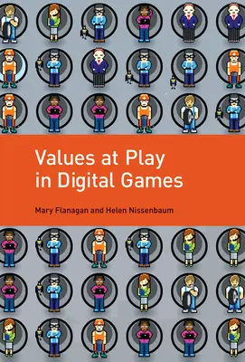 A digitális játékokban játszódó értékek - Values at Play in Digital Games