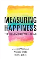 A boldogság mérése - A jólét közgazdaságtana - Measuring Happiness - The Economics of Well-Being