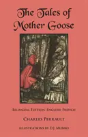 A Lúdanyó meséi: Kétnyelvű kiadás: English-French - The Tales of Mother Goose: Bilingual Edition: English-French