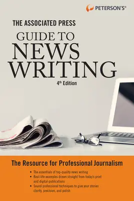 The Associated Press Guide to News Writing, 4. kiadás - The Associated Press Guide to News Writing, 4th Edition