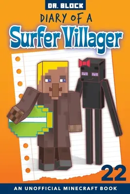 Egy szörfös falusi naplója, 22. könyv: nem hivatalos Minecraft-könyv gyerekeknek - Diary of a Surfer Villager, Book 22: an Unofficial Minecraft Book for Kids