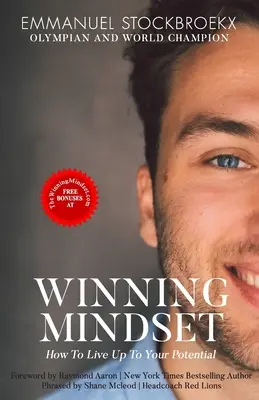 A győztes gondolkodásmód: Hogyan élj a lehetőségeidhez mérten - The Winning Mindset: How To Live Up To Your Potential