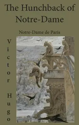 A Notre-Dame-i púpos: Notre-Dame de Paris - The Hunchback of Notre-Dame: Notre-Dame de Paris