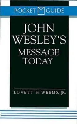 John Wesley mai üzenete - John Wesley's Message Today