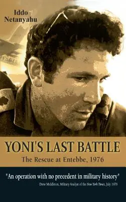 Yoni utolsó csatája: A mentőakció Entebbében, 1976 - Yoni's Last Battle: The Rescue at Entebbe, 1976