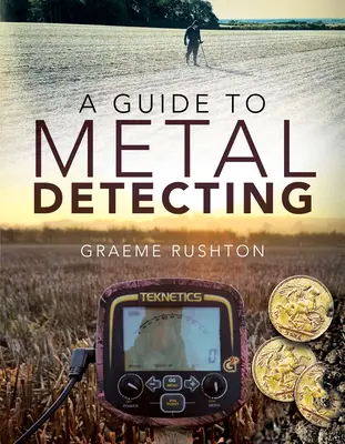 Útmutató a fémkereséshez - A Guide to Metal Detecting