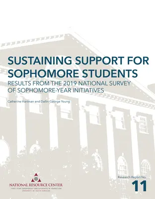 Fenntartó támogatás a másodéves hallgatóknak: A másodéves kezdeményezéseket vizsgáló 2019-es országos felmérés eredményei - Sustaining Support for Sophomore Students: Results from the 2019 National Survey of Sophomore-Year Initiatives