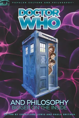 Doctor Who és a filozófia: Bigger on the Inside - Doctor Who and Philosophy: Bigger on the Inside