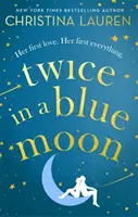 Kétszer egy kék holdban - egy szívszorító történet az első szerelem második esélyéről. - Twice in a Blue Moon - a heart-wrenching story of a second chance at first love