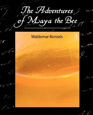 A méhecske Maya kalandjai - The Adventures of Maya the Bee