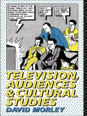 Televízió, közönség és kulturális tanulmányok - Television, Audiences and Cultural Studies