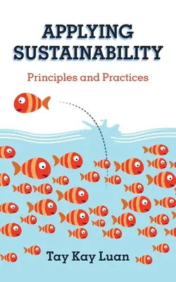 A fenntarthatóság alkalmazása: Principles and Practices: Principles and Practices - Applying Sustainability: Principles and Practices