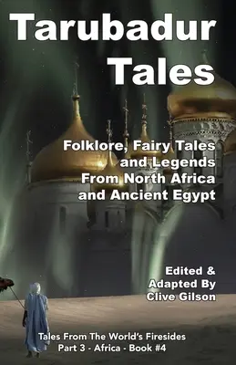 Tarubadur mesék: Folklór, tündérmesék és legendák Észak-Afrikából és az ókori Egyiptomból - Tarubadur Tales: Folklore, Fairy Tales and Legends from North Africa and Ancient Egypt