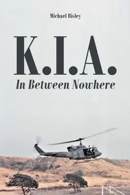 K.I.A.: A semmi között - K.I.A.: In Between Nowhere