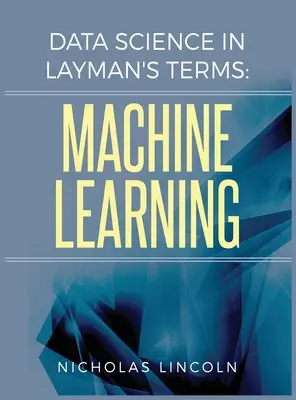 Adattudomány laikusok nyelvén: Gépi tanulás - Data Science in Layman's Terms: Machine Learning