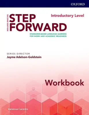 Step Forward 2e Bevezető munkafüzet: Standard-alapú nyelvtanulás a munka- és tanulmányi felkészültségért - Step Forward 2e Introductory Workbook: Standard-Based Language Learning for Work and Academic Readiness