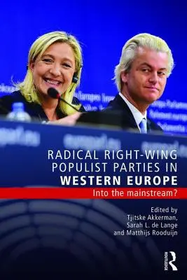 Radikális jobboldali populista pártok Nyugat-Európában: a főáramba? - Radical Right-Wing Populist Parties in Western Europe: Into the Mainstream?