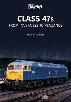 47-es osztály: Inverness-től Penzance-ig, 1982-85 - Class 47s: From Inverness to Penzance, 1982-85