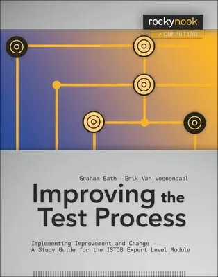 A tesztelési folyamat javítása: Az ISTQB szakértői szintű moduljához készült tanulmányi kézikönyv - Improving the Test Process: Implementing Improvement and Change - A Study Guide for the ISTQB Expert Level Module