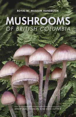 Brit Columbia gombái - Mushrooms of British Columbia