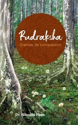 Rudraksha, együttérzés szemcséi - Rudraksha, Graines de compassion