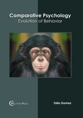 Összehasonlító pszichológia: A viselkedés evolúciója - Comparative Psychology: Evolution of Behavior