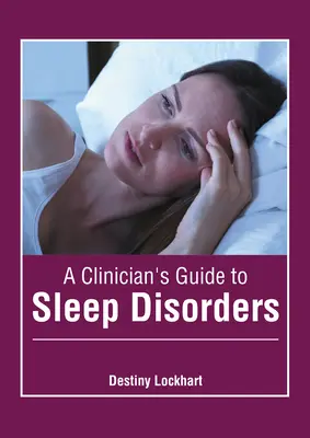 A klinikus útmutatója az alvászavarokhoz - A Clinician's Guide to Sleep Disorders