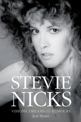 Stevie Nicks - Víziók, álmok és pletykák - Stevie Nicks - Visions, Dreams & Rumours