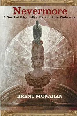 Nevermore: Edgar Allan Poe és Allan Pinkerton regénye - Nevermore: A Novel of Edgar Allan Poe and Allan Pinkerton