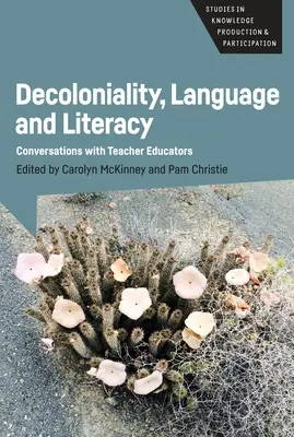 Dekolonialitás, nyelv és írásbeliség: Beszélgetések tanárképzőkkel - Decoloniality, Language and Literacy: Conversations with Teacher Educators