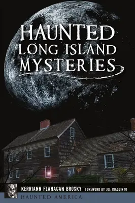 Long Island kísértetjárta rejtélyek - Haunted Long Island Mysteries