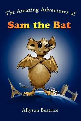 Sam, a denevér csodálatos kalandjai - The Amazing Adventures of Sam the Bat