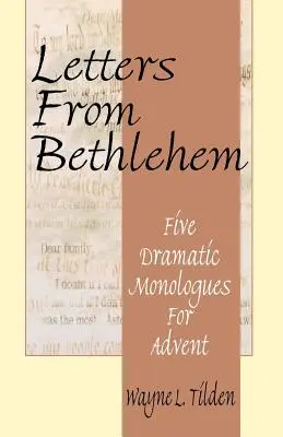 Levelek Betlehemből: Öt drámai monológ adventre - Letters From Bethlehem: Five Dramatic Monologues for Advent