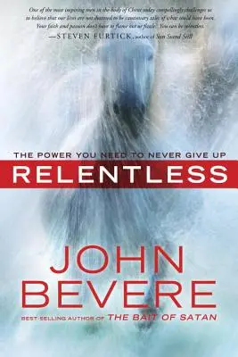 Irgalmatlan: Az erő, amire szükséged van ahhoz, hogy soha ne add fel - Relentless: The Power You Need to Never Give Up