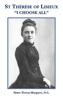 Lisieux-i Szent Teréz: Mindent választok - St Therese of Lisieux I Choose All