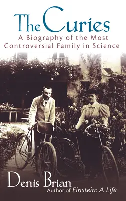 A Curie-k: A tudomány legellentmondásosabb családjának életrajza - The Curies: A Biography of the Most Controversial Family in Science