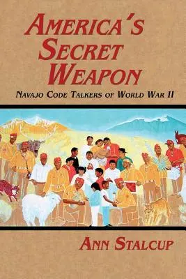 Amerika titkos fegyvere: Navajo kódbeszélők a második világháborúban - America's Secret Weapon: Navajo Code Talkers of World War II