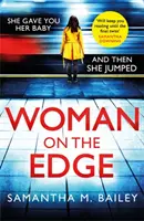 Woman on the Edge - Egy lebilincselő feszültséggel teli thriller egy olyan fordulattal, amire nem számíthatsz. - Woman on the Edge - A gripping suspense thriller with a twist you won't see coming