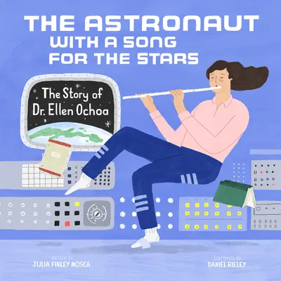 Az űrhajós, aki a csillagoknak énekel: Dr. Ellen Ochoa története - The Astronaut with a Song for the Stars: The Story of Dr. Ellen Ochoa